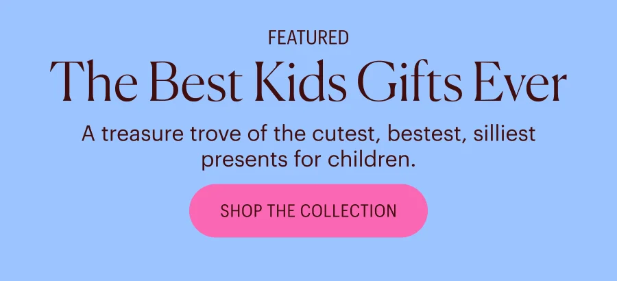 Featured: The Best Kids Gifts Ever