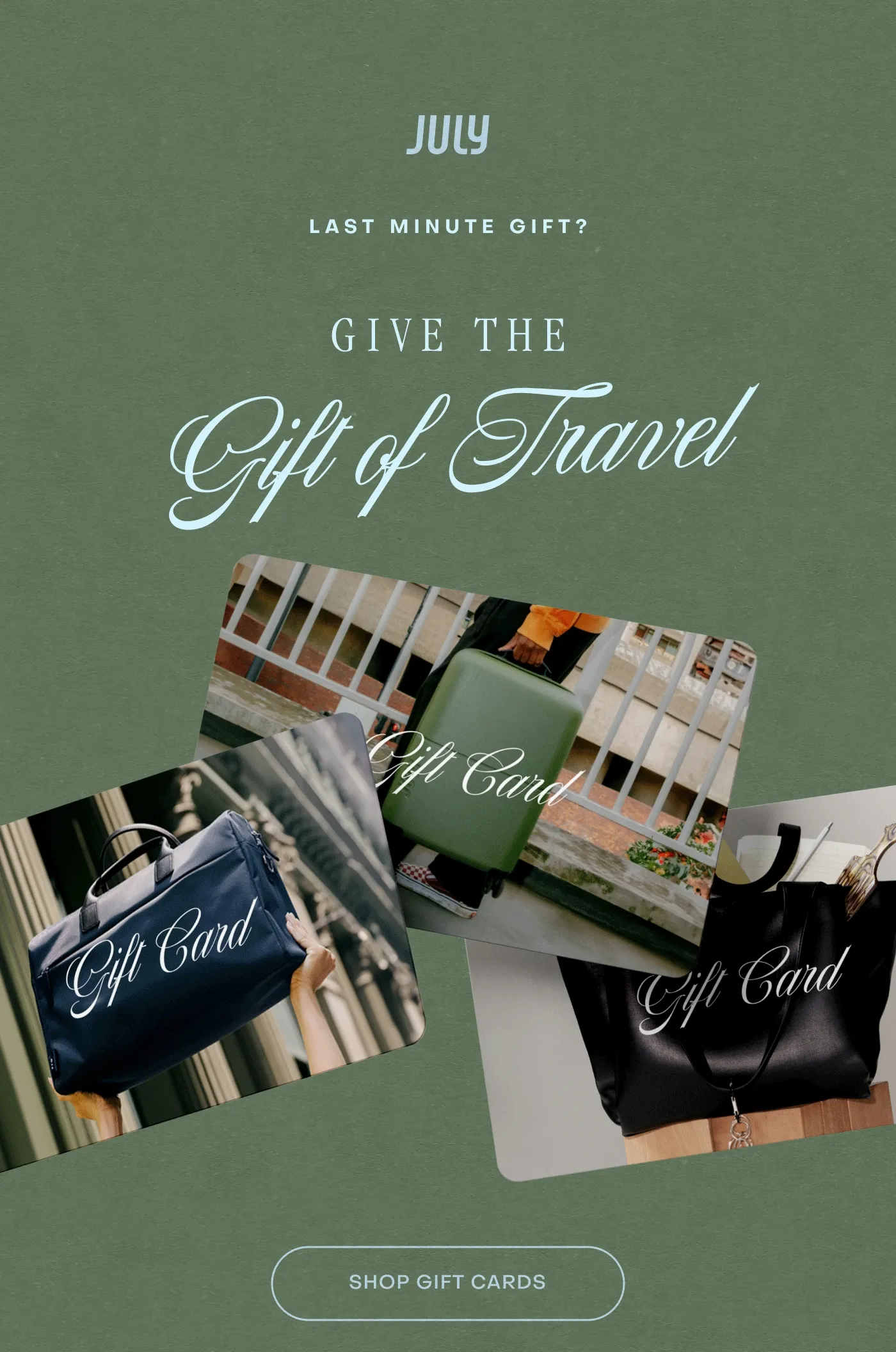 Last minute gift? Give the gift of travel with a July Gift Card.