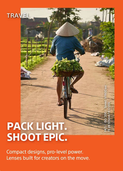 Travel | Pack light. Shoot epic. Compact designs, pro-level power. Lenses built for creators on the move.