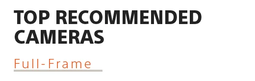 Top recommended CAMERAS Full-Frame