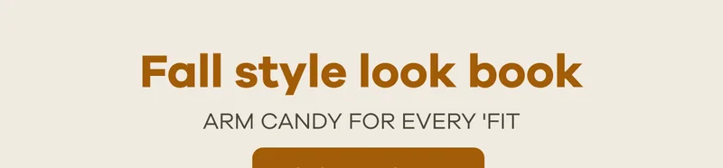 Fall style look book. Arm Candy For Every 'Fit | Shop Fall Style