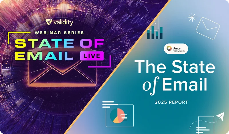 Validity State of Email Webinar meets Litmus State of Email Report