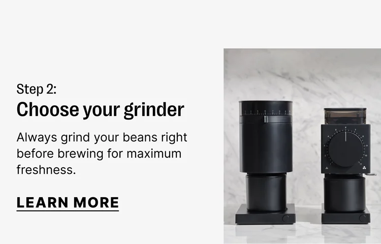 Step 2: Choose your grinder