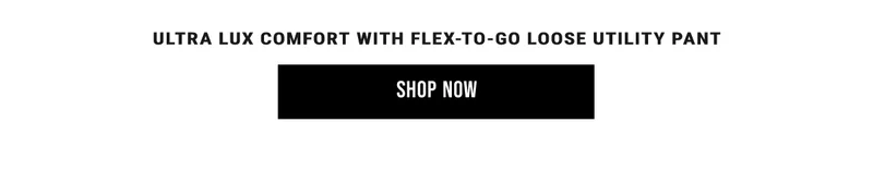 Ultra Lux Comfort with Flex-to-Go Loose Utility Pant. Shop Now