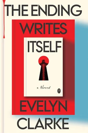 BOOK | The Ending Writes Itself: A Novel (B&N Exclusive Edition) by Evelyn Clarke