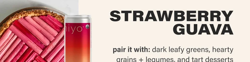 STRAWBERRY GUAVA pair it with: dark leafy greens, hearty grains + legumes, and tart desserts
