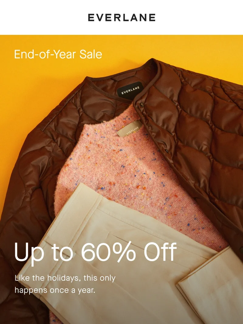 End-of-Year Sale Up to 60% Off Like the holidays, this only happens once a year.