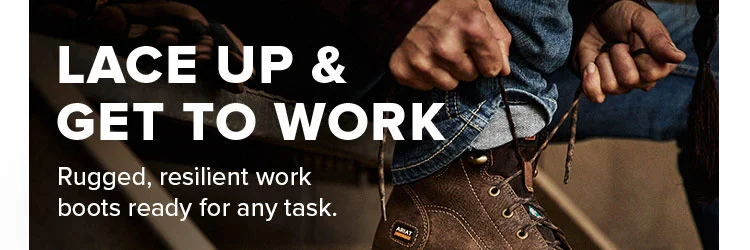 LACE UP AND GET TO WORK