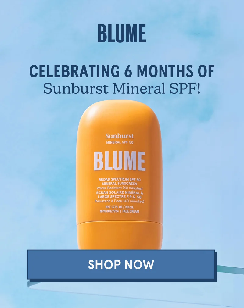 BLUME: Celebrating 6 Months of Sunburst Mineral SPF! [SHOP NOW]