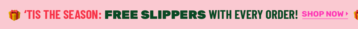 Give Joy, Get Free Slippers