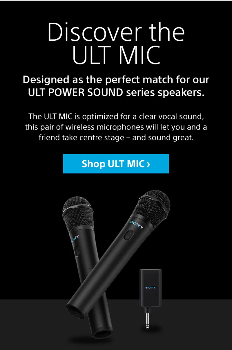 Discover the ULT MIC Designed as the perfect match for our ULT POWER SOUND series speakers. The ULT MIC is optimized for a clear vocal sound, this pair of wireless microphones will let you and a friend take centre stage – and sound great. Shop ULT MIC