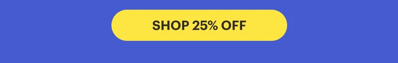 SHOP 25% OFF
