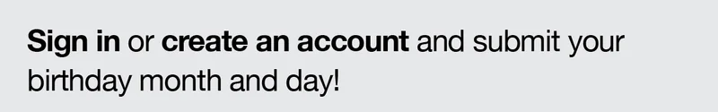 Sign in or create an account and submit your birthday month and day!