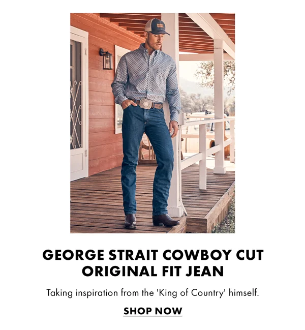 George Strait Cowboy Cut Original Fit Jean. Taking inspiration form the 'King of Country' himself. Shop Now