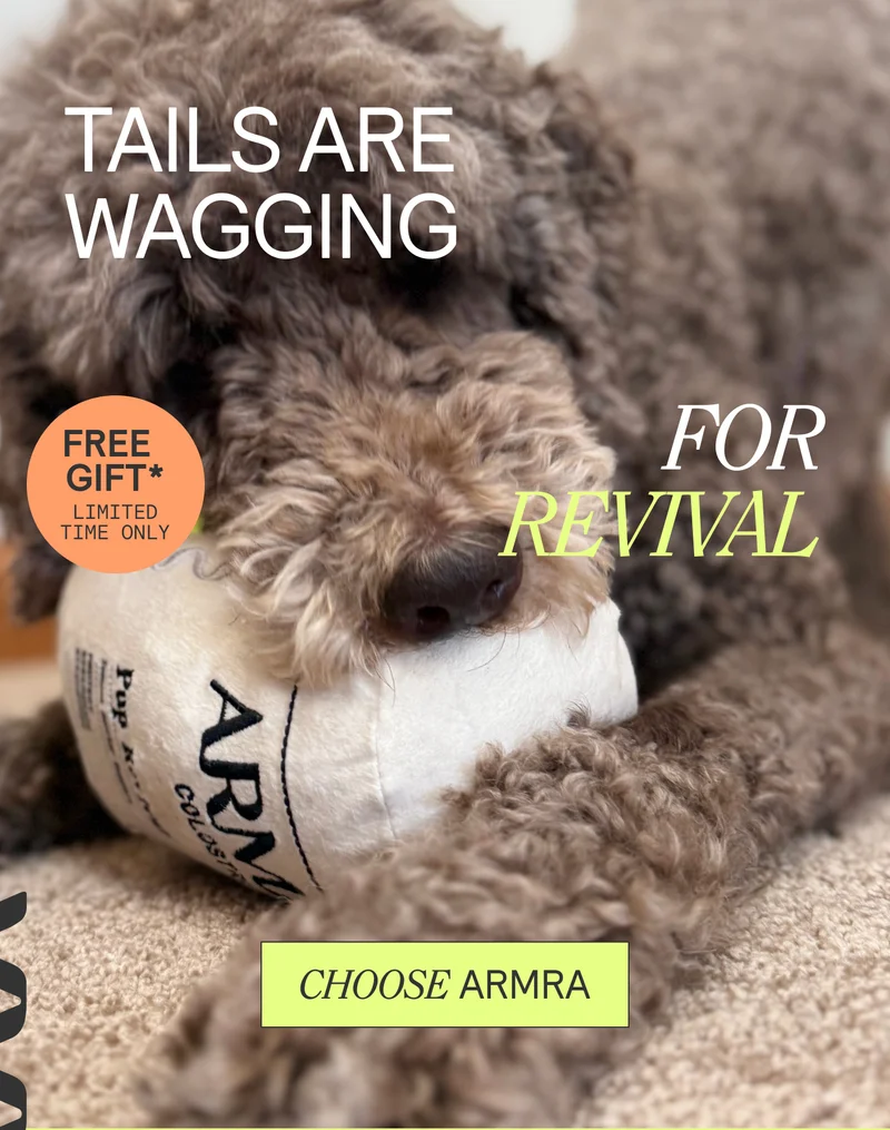 TAILS ARE WAGGING FOR REVIVAL (Free Gift* Limited Time Only) Choose ARMRA