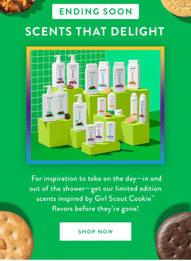 Ending Soon Scents That Delight | For inspiration to take on the day—in and out of the shower—get our limited edition scents inspired by Girl Scout Cookie™ flavors before they’re gone! | SHOP NOW