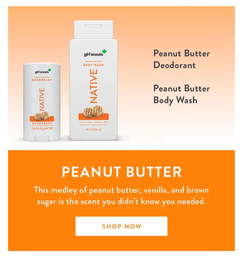 Peanut Butter Deodorant | Peanut Butter Body Wash | Peanut Butter | This medley of peanut butter, vanilla, and brown sugar is the scent you didn’t know you needed. |  SHOP NOW
