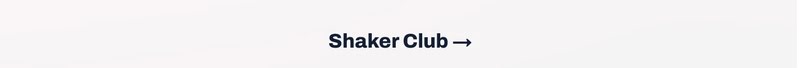 Learn More About the Shaker Club