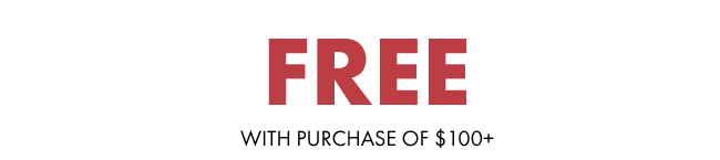 Text: Free with Purchase of $100+