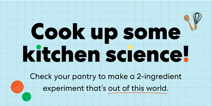 Cook up some kitchen science!
