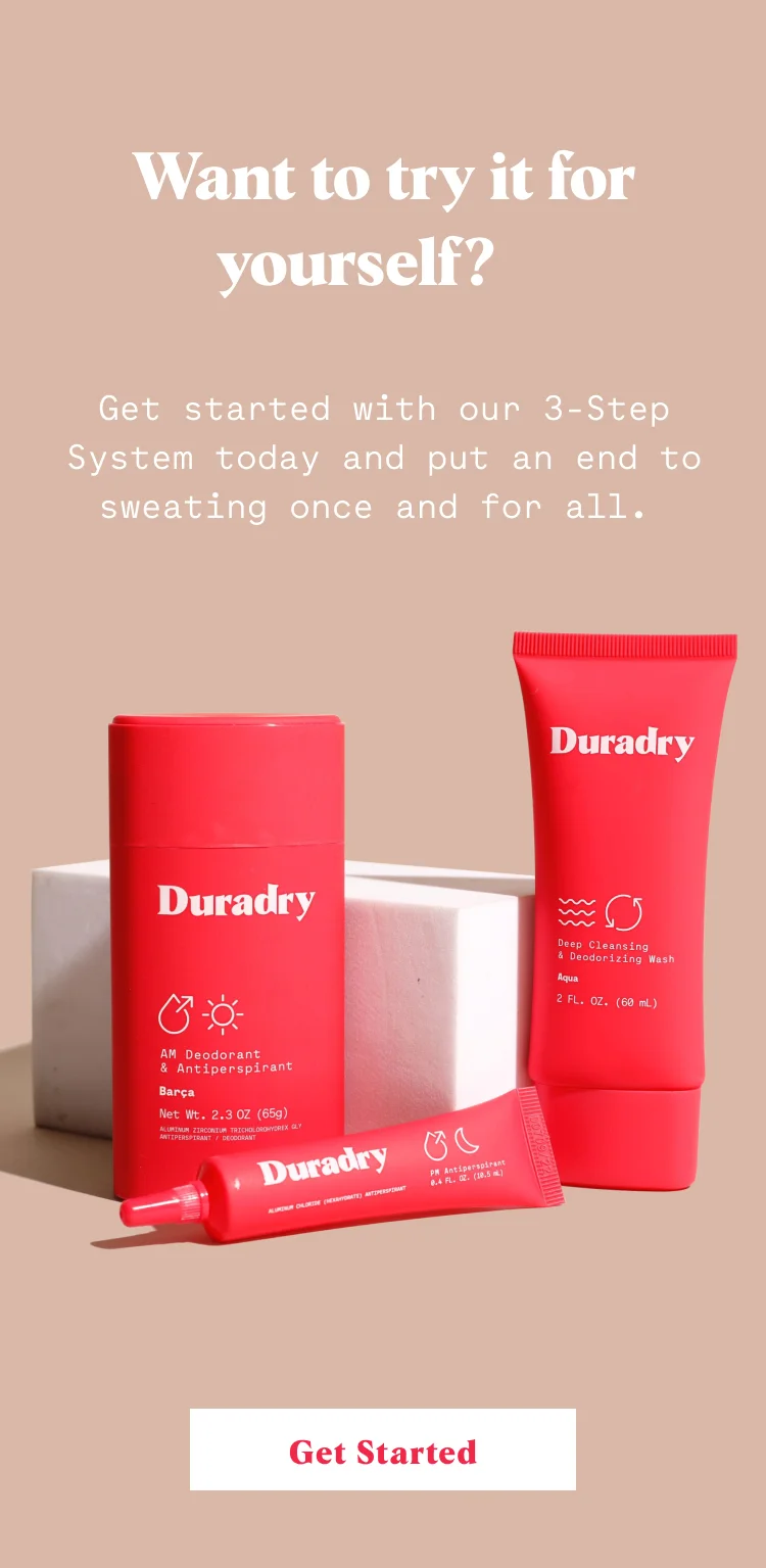 Want to try it for yourself? Get started with our 3-Step System today and put an end to sweating once and for all.