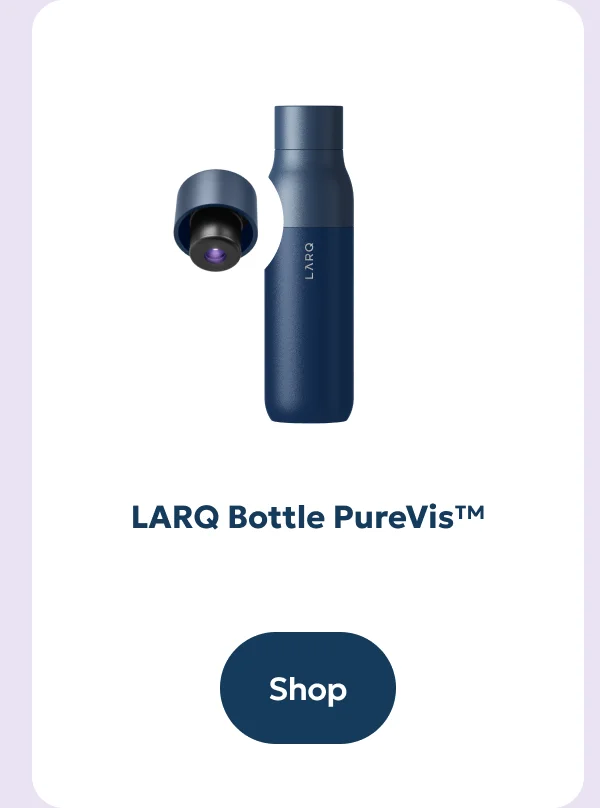 LARQ Bottle PureVis™ - Shop now