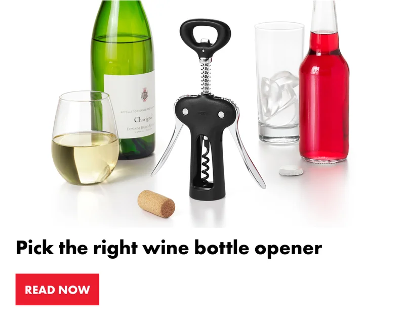 Pick the right wine bottle opener