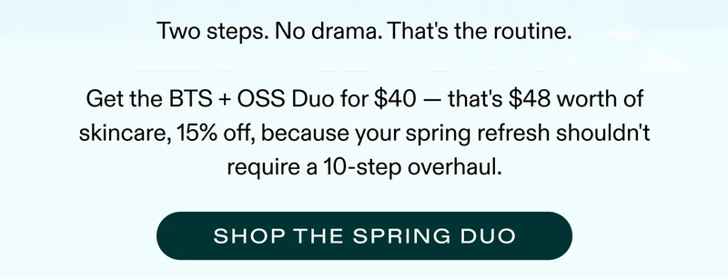 Two Steps. No Drama. Get both for $40