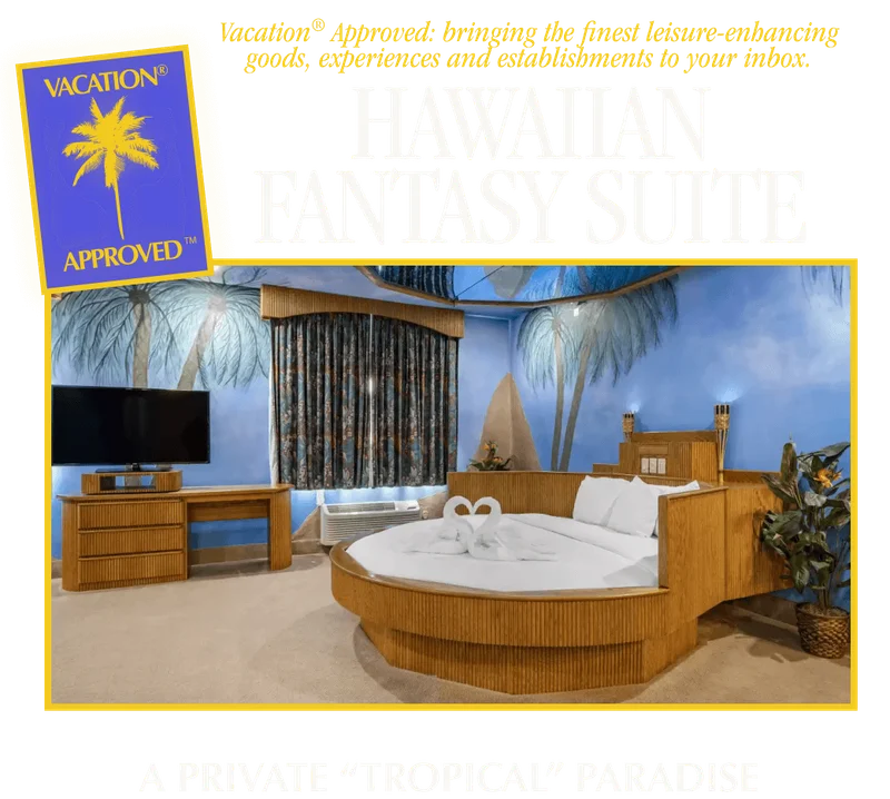 VACATION® APPROVED – Hawaiian Fantasy Suite