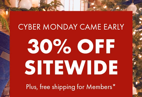 Cyber Monday came early 30% Off Sitewide plus Free Shipping for Members