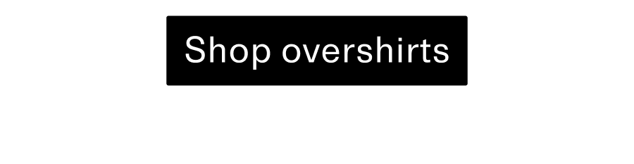 Shop overshirts CTA