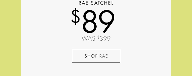 $89 WAS $399 SHOP RAE