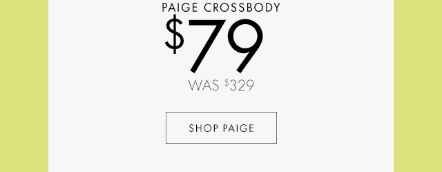 $79 WAS $329 SHOP PAIGE