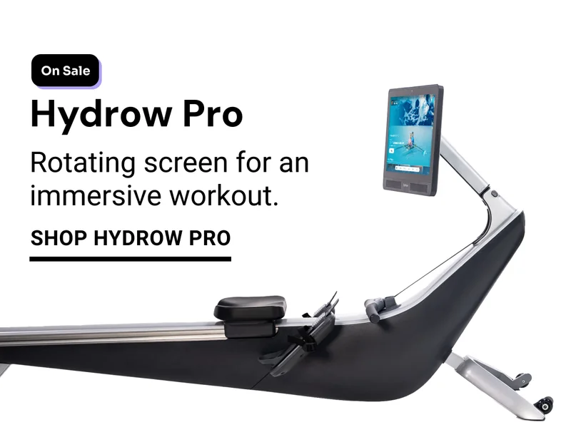 On Sale. Hydrow Pro. Rotating screen for an immersive workout. Shop Hydrow Pro.