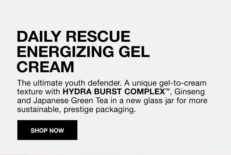 DAILY RESCUE ENERGIZING GEL CREAM | The ultimate youth defender. A unique gel-to-cream texture with HYDRA BURST COMPLEX™, Ginseng and Japanese Green Tea in a new glass jar for more sustainable, prestige pakaging. | SHOP NOW