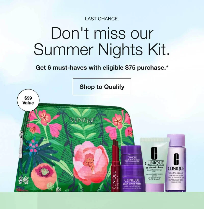 Last Chance. | Don't miss our Summer Nights Kit. | Get 6 must-haves with eligible $75 purchase.* | Shop to Qualify | $99 Value