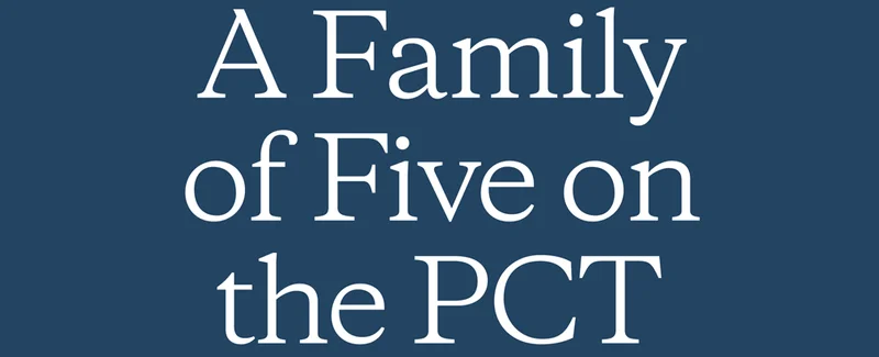 A Family of Five on the PCT