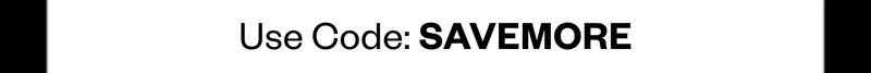 Use Code: SAVEMORE