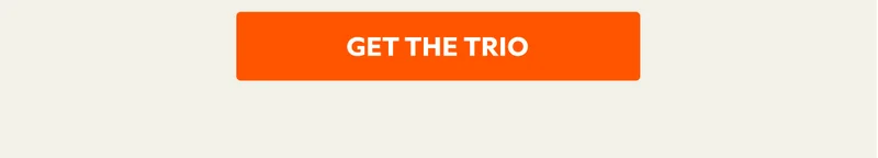 GET THE TRIO