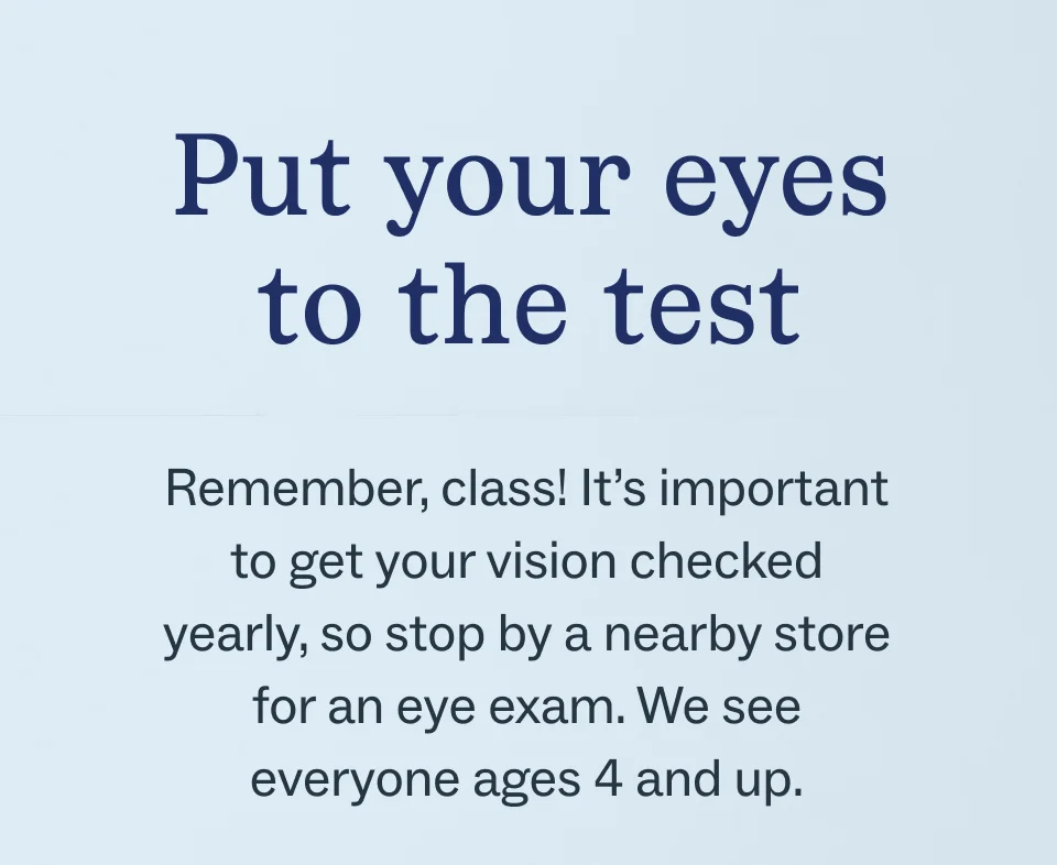get your vision checked yearly