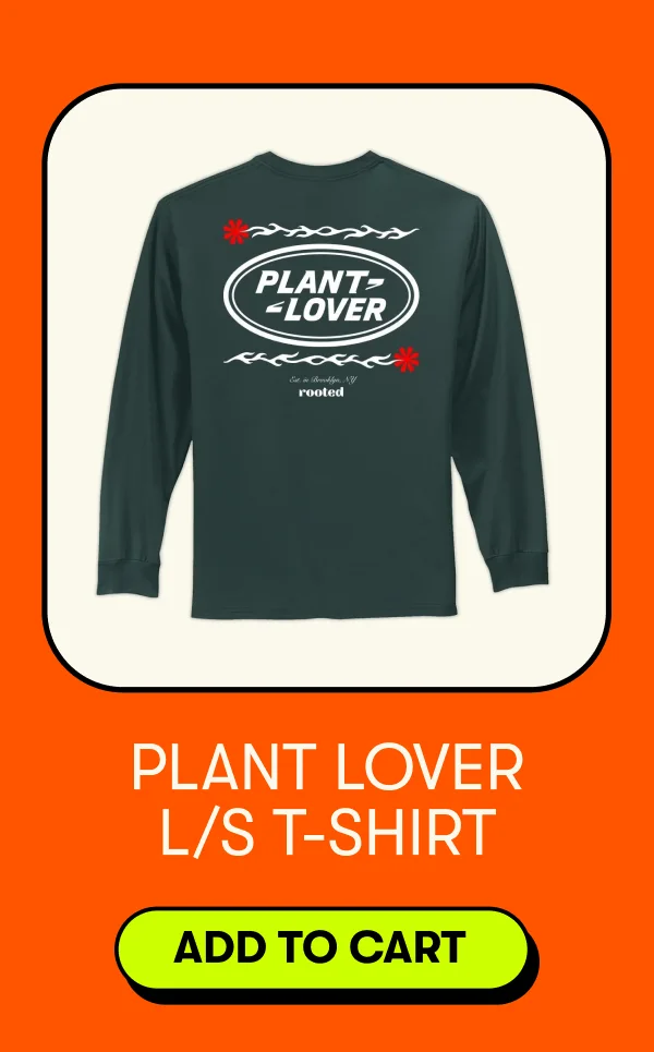 Plant Lover L/S T-Shirt [ADD TO CART]