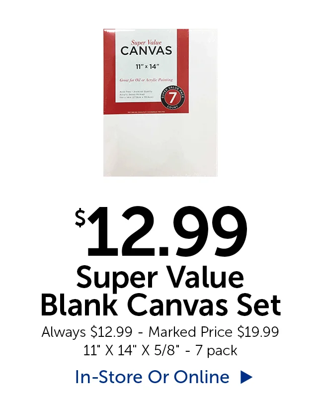 $12.99 Super Value Blank Canvas Set - Always $12.99 - Marked Price $19.99 11" X 14" X 5/8" - 7 pack