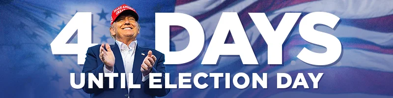 4 DAYS UNTIL ELECTION DAY