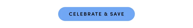 CELEBRATE & SAVE