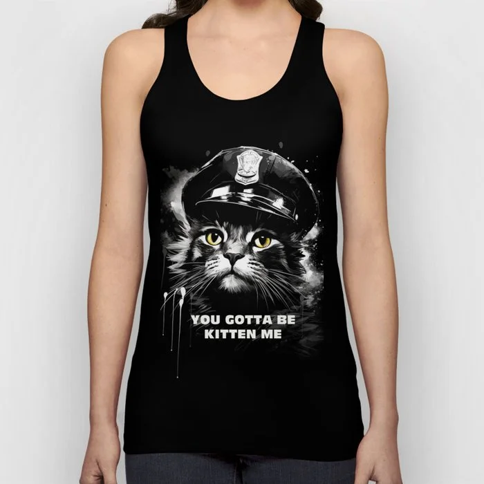 You gotta be kitten me Tank Top Tank Top