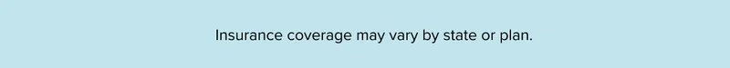 Insurance coverage may vary