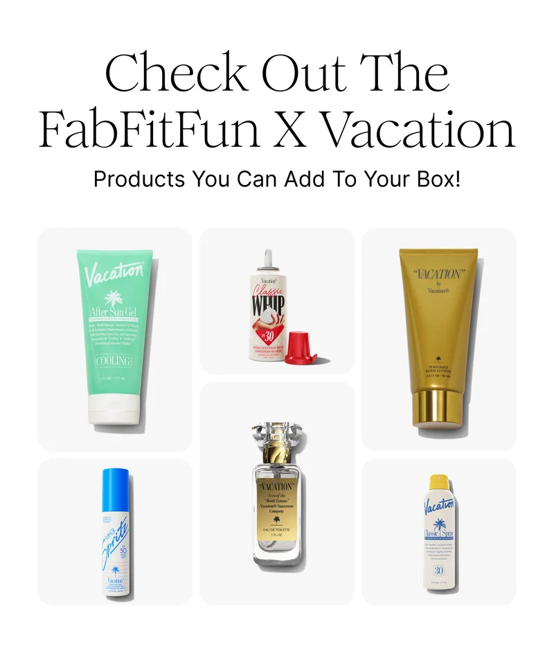 Check Out The FabFitFun X Vacation Products You Can Add To Your Box!