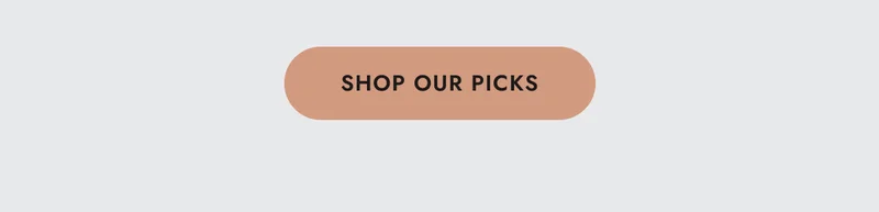 SHOP OUR PICKS
