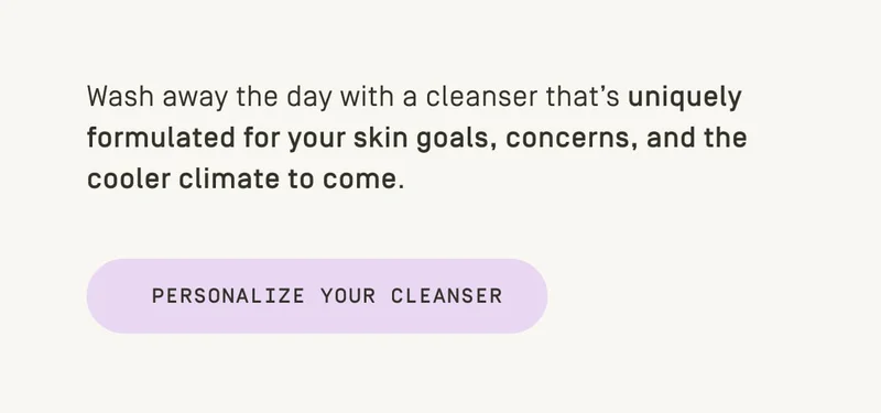Personalize your cleanser