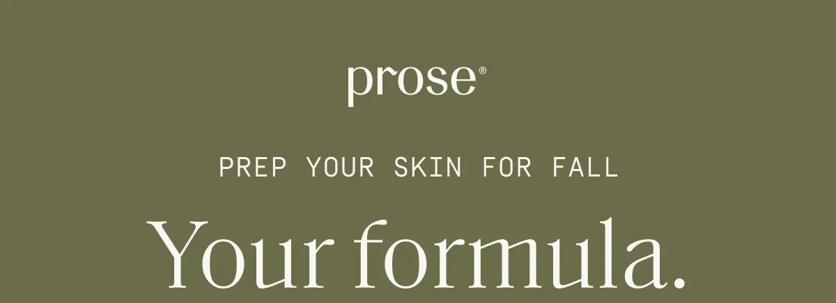 Prose | Prep your skin for Fall